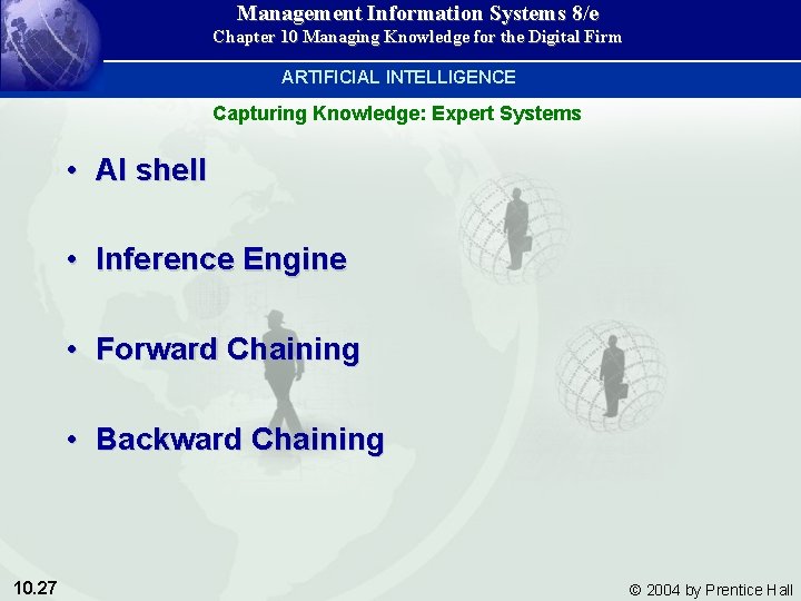 Management Information Systems 8/e Chapter 10 Managing Knowledge for the Digital Firm ARTIFICIAL INTELLIGENCE