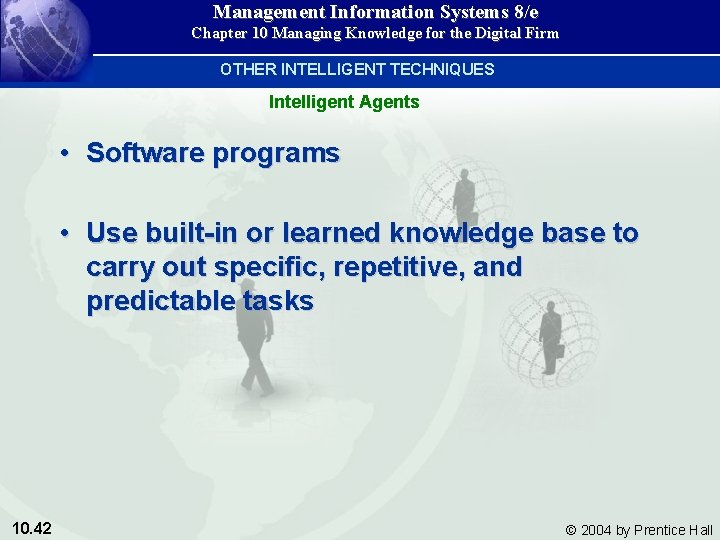 Management Information Systems 8/e Chapter 10 Managing Knowledge for the Digital Firm OTHER INTELLIGENT