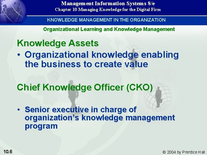 Management Information Systems 8/e Chapter 10 Managing Knowledge for the Digital Firm KNOWLEDGE MANAGEMENT