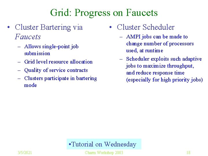 Grid: Progress on Faucets • Cluster Bartering via Faucets • Cluster Scheduler – Allows