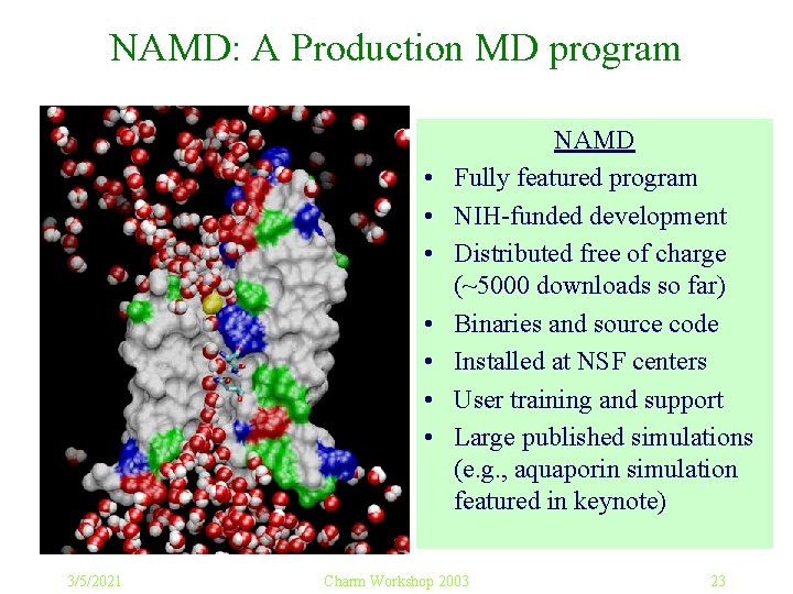 NAMD: A Production MD program • • 3/5/2021 NAMD Fully featured program NIH-funded development