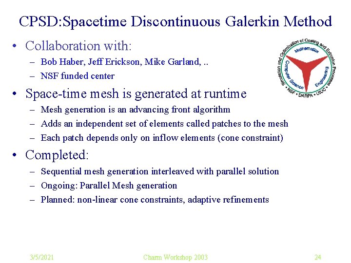 CPSD: Spacetime Discontinuous Galerkin Method • Collaboration with: – Bob Haber, Jeff Erickson, Mike