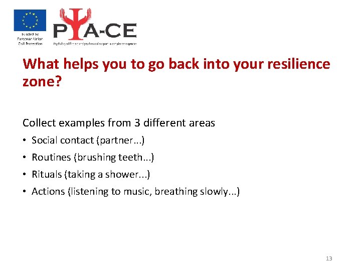 What helps you to go back into your resilience zone? Collect examples from 3