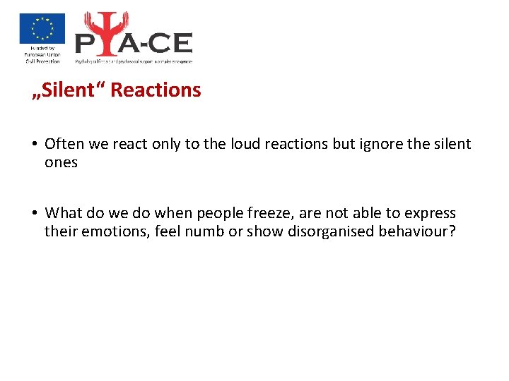 „Silent“ Reactions • Often we react only to the loud reactions but ignore the