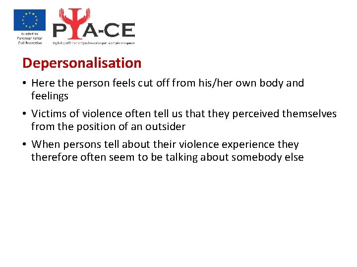 Depersonalisation • Here the person feels cut off from his/her own body and feelings