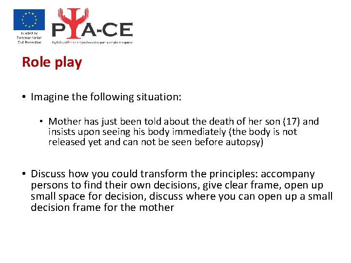 Role play • Imagine the following situation: • Mother has just been told about