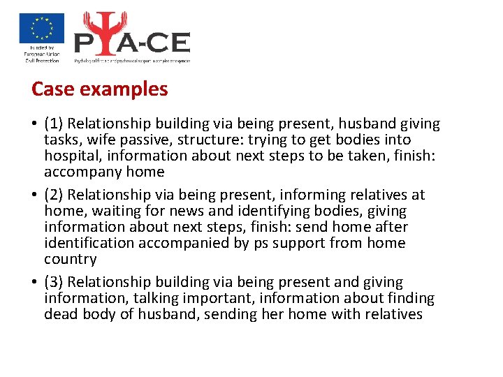 Case examples • (1) Relationship building via being present, husband giving tasks, wife passive,