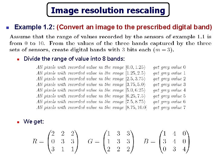 Image resolution rescaling n Example 1. 2: (Convert an image to the prescribed digital