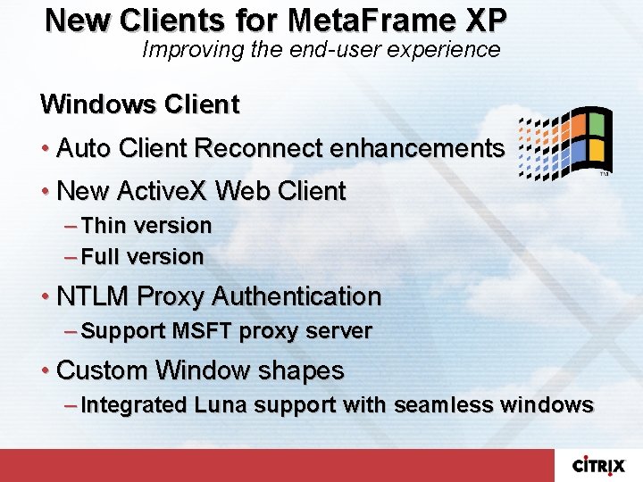 New Clients for Meta. Frame XP Improving the end-user experience Windows Client • Auto