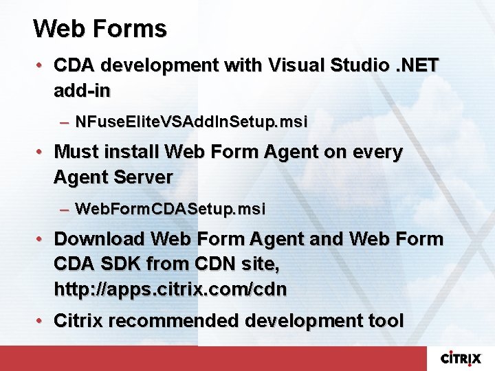 Web Forms • CDA development with Visual Studio. NET add-in – NFuse. Elite. VSAdd.