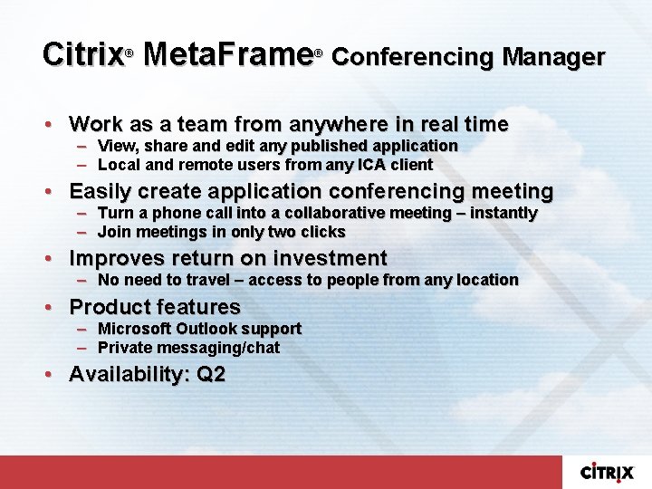 Citrix Meta. Frame ® ® Conferencing Manager • Work as a team from anywhere