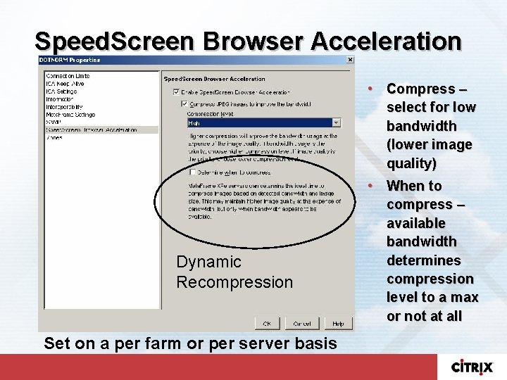 Speed. Screen Browser Acceleration • Compress – select for low bandwidth (lower image quality)