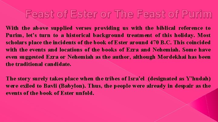 Feast of Ester or The Feast of Purim With the above supplied verses providing