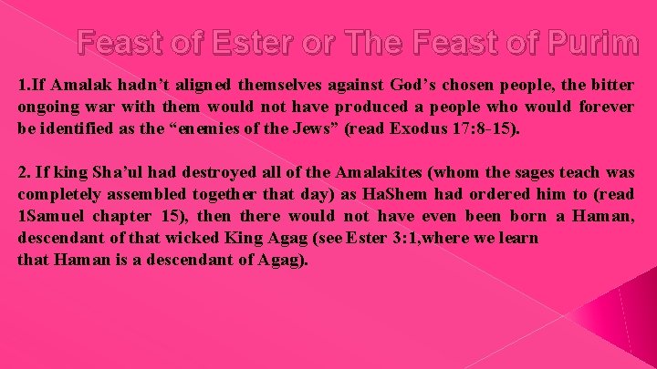 Feast of Ester or The Feast of Purim 1. If Amalak hadn’t aligned themselves
