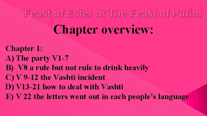 Feast of Ester or The Feast of Purim Chapter overview: Chapter 1: A) The