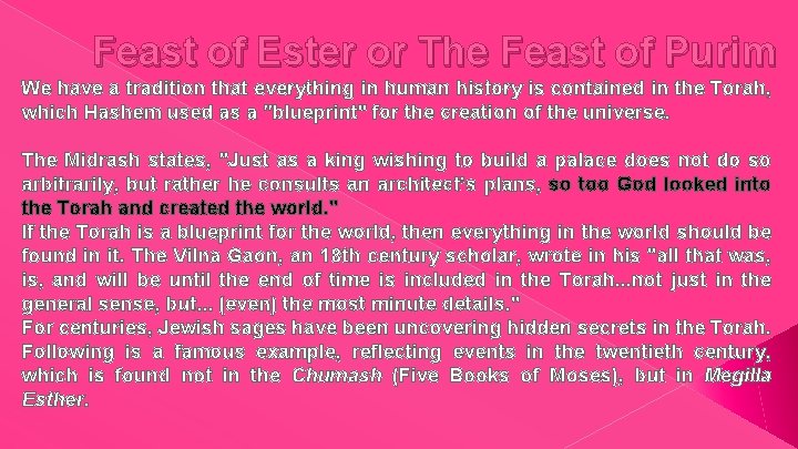 Feast of Ester or The Feast of Purim We have a tradition that everything