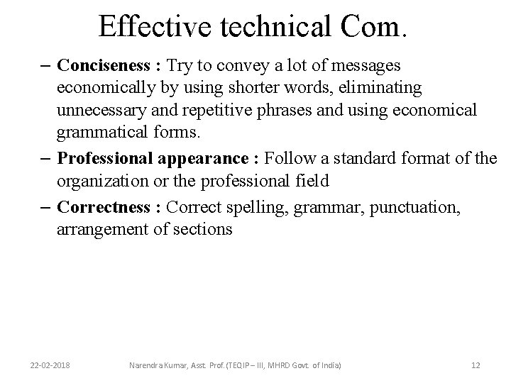 Effective technical Com. – Conciseness : Try to convey a lot of messages economically Effective technical Com. – Conciseness : Try to convey a lot of messages economically