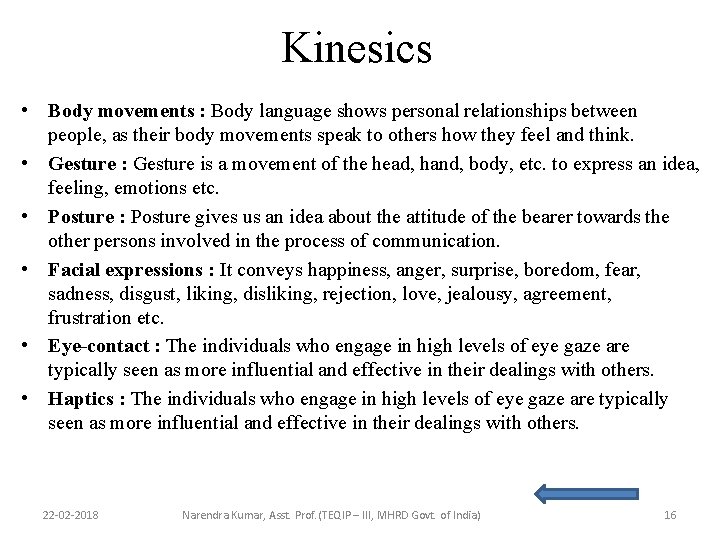 Kinesics • Body movements : Body language shows personal relationships between people, as their Kinesics • Body movements : Body language shows personal relationships between people, as their