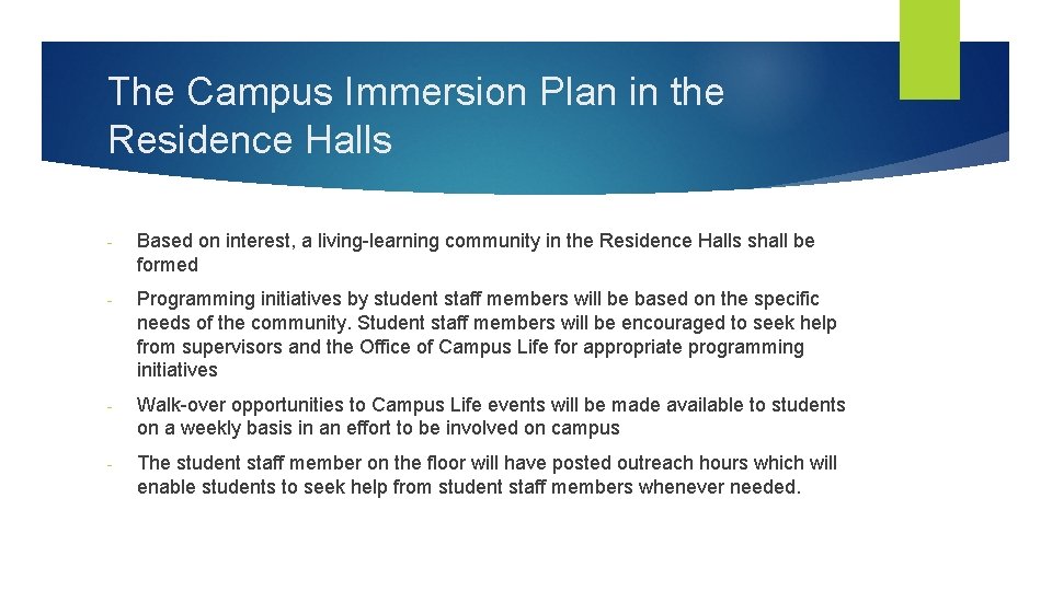 The Campus Immersion Plan in the Residence Halls - Based on interest, a living-learning