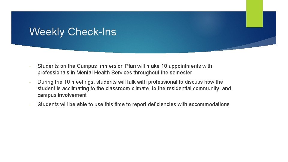 Weekly Check-Ins - Students on the Campus Immersion Plan will make 10 appointments with