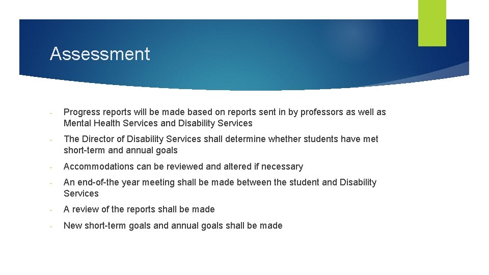 Assessment - Progress reports will be made based on reports sent in by professors