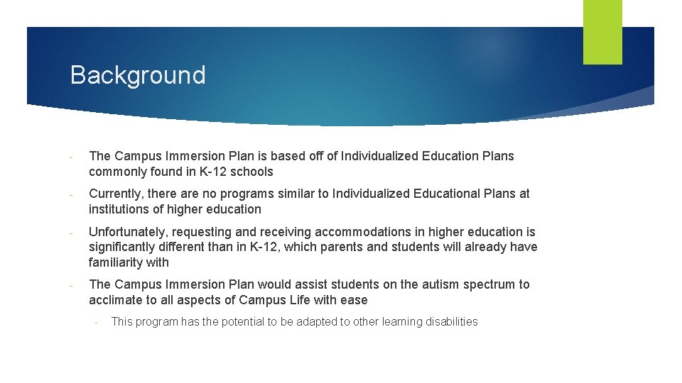 Background - The Campus Immersion Plan is based off of Individualized Education Plans commonly