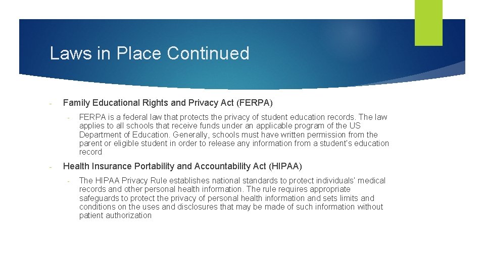 Laws in Place Continued - Family Educational Rights and Privacy Act (FERPA) - -