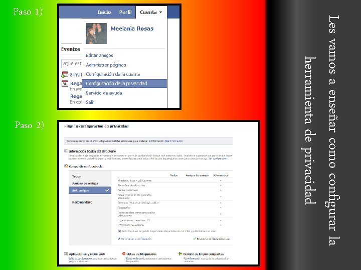 Paso 2) Les vamos a enseñar como configurar la herramienta de privacidad Paso 1)