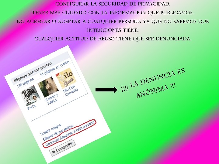 CONFIGURAR LA SEGURIDAD DE PRIVACIDAD. TENER MAS CUIDADO CON LA INFORMACIÓN QUE PUBLICAMOS. NO