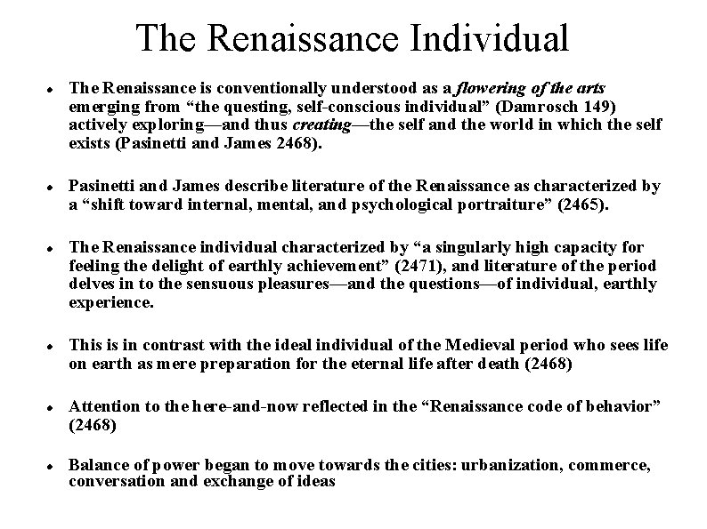 The Renaissance Individual The Renaissance is conventionally understood as a flowering of the arts