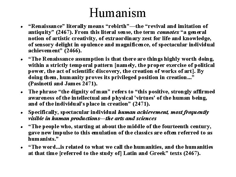 Humanism “Renaissance” literally means “rebirth”—the “revival and imitation of antiquity” (2467). From this literal