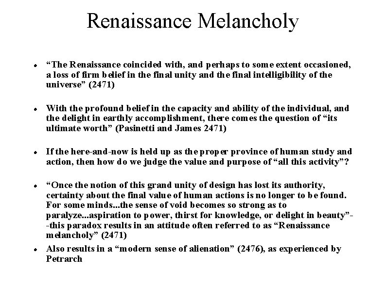 Renaissance Melancholy “The Renaissance coincided with, and perhaps to some extent occasioned, a loss