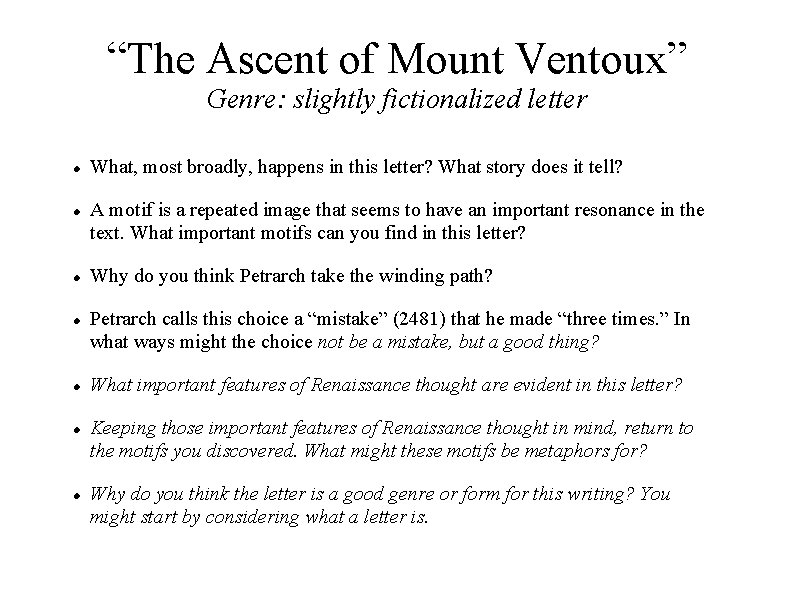 “The Ascent of Mount Ventoux” Genre: slightly fictionalized letter What, most broadly, happens in