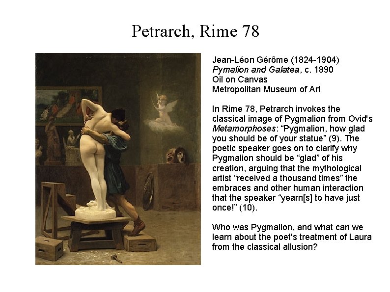 Petrarch, Rime 78 Jean-Léon Gérôme (1824 -1904) Pymalion and Galatea, c. 1890 Oil on