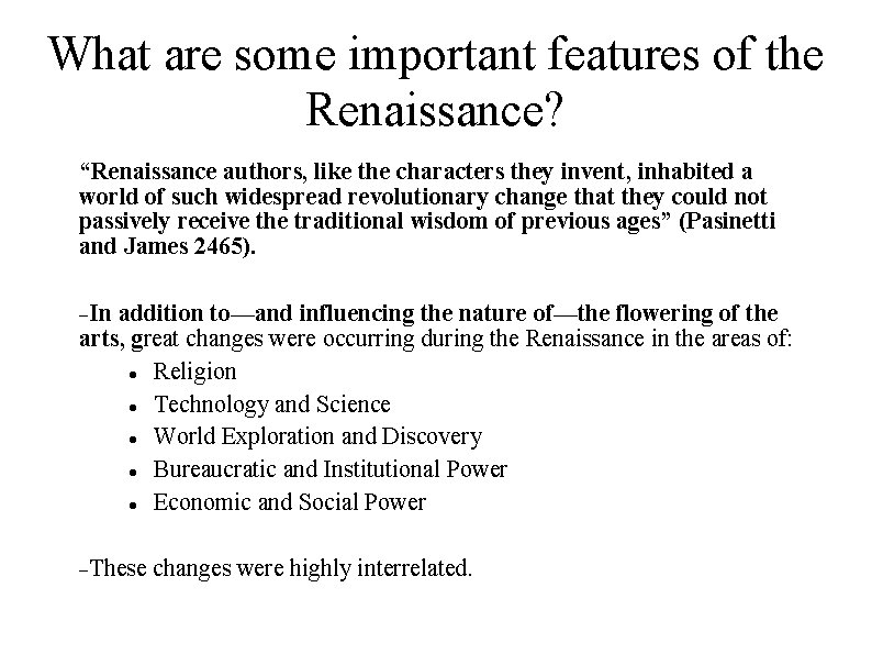 What are some important features of the Renaissance? “Renaissance authors, like the characters they