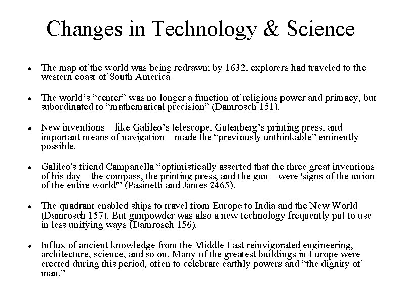 Changes in Technology & Science The map of the world was being redrawn; by