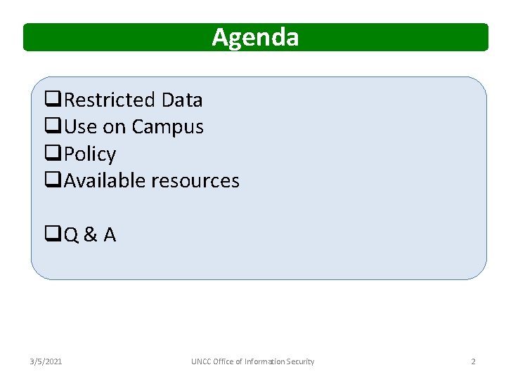 Agenda q. Restricted Data q. Use on Campus q. Policy q. Available resources q.