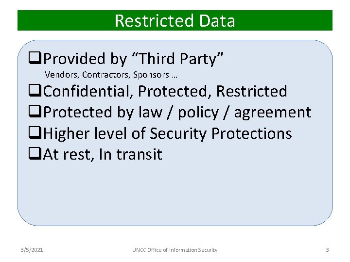 Restricted Data q. Provided by “Third Party” Vendors, Contractors, Sponsors … q. Confidential, Protected,