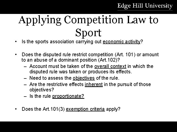 Applying Competition Law to Sport • Is the sports association carrying out economic activity?