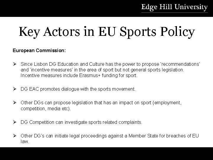 Key Actors in EU Sports Policy European Commission: Ø Since Lisbon DG Education and