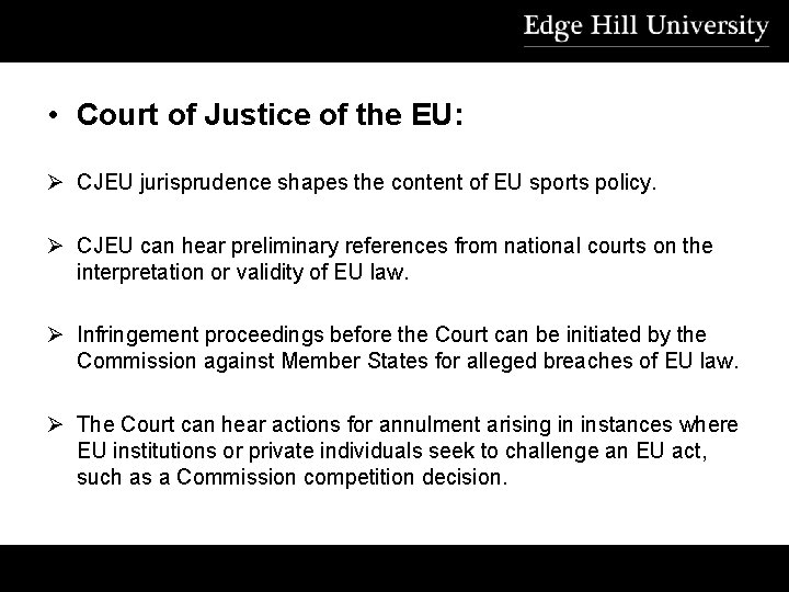  • Court of Justice of the EU: Ø CJEU jurisprudence shapes the content
