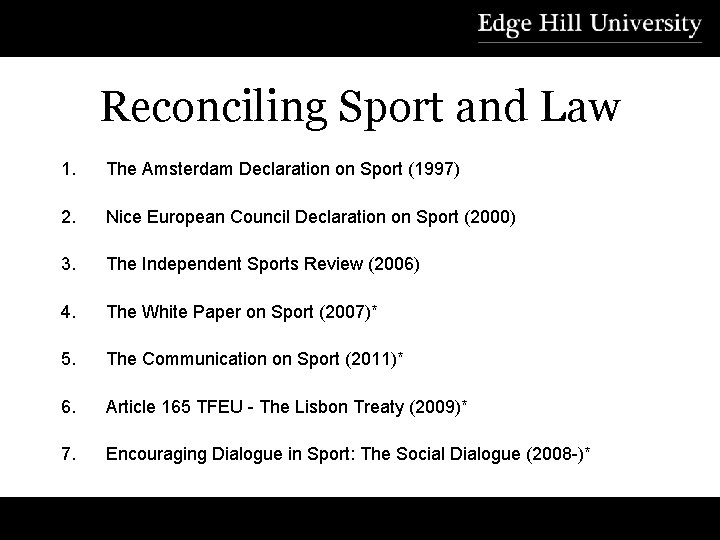 Reconciling Sport and Law 1. The Amsterdam Declaration on Sport (1997) 2. Nice European