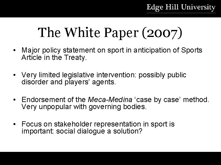 The White Paper (2007) • Major policy statement on sport in anticipation of Sports