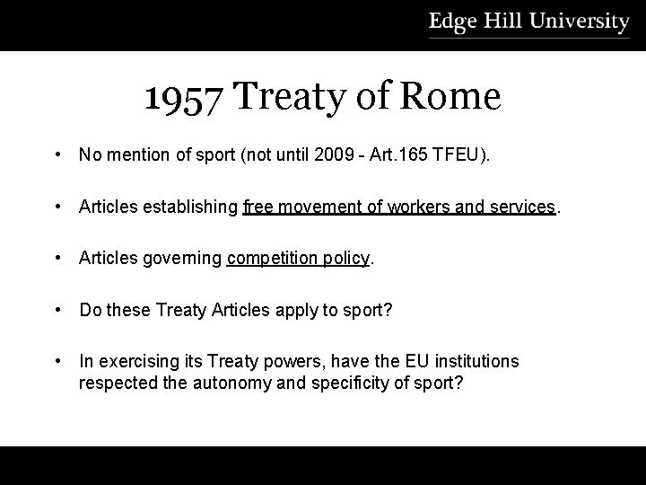 1957 Treaty of Rome • No mention of sport (not until 2009 - Art.