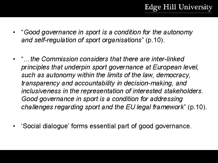  • “Good governance in sport is a condition for the autonomy and self-regulation