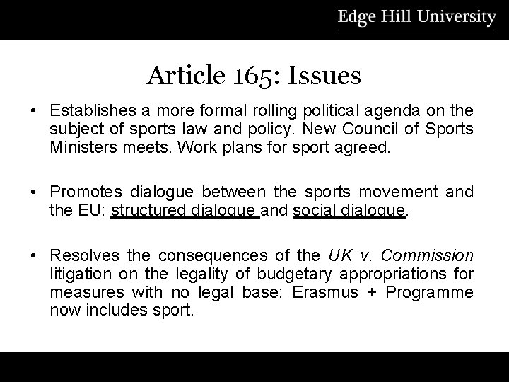 Article 165: Issues • Establishes a more formal rolling political agenda on the subject
