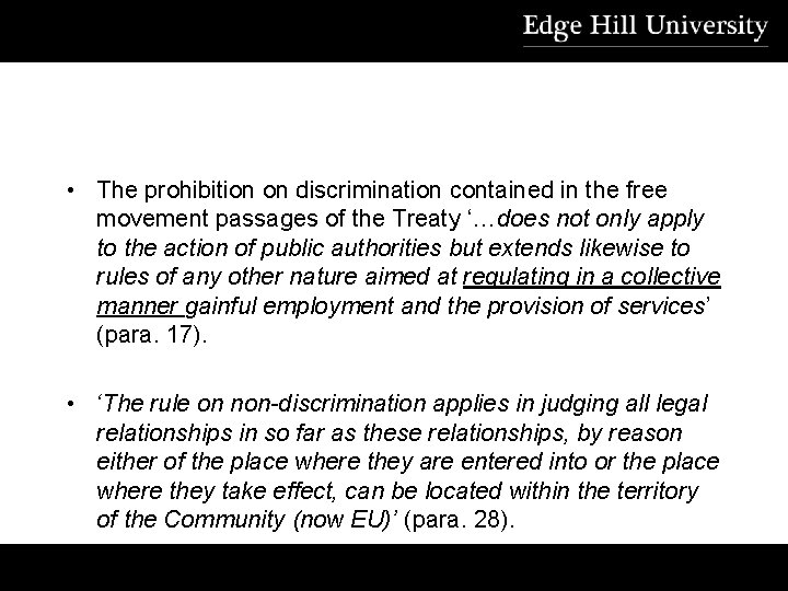  • The prohibition on discrimination contained in the free movement passages of the