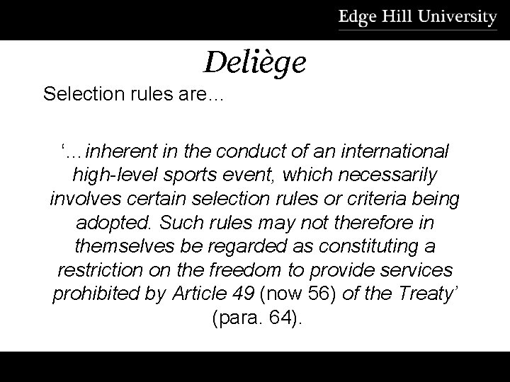 Deliège Selection rules are… ‘…inherent in the conduct of an international high-level sports event,