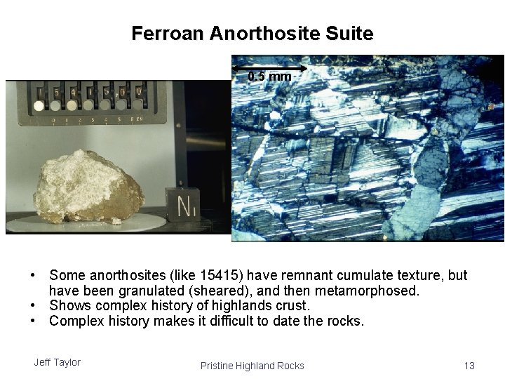 Ferroan Anorthosite Suite 0. 5 mm 15415 • Some anorthosites (like 15415) have remnant