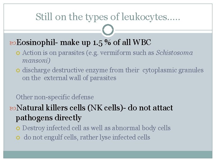 Still on the types of leukocytes. . . Eosinophil- make up 1. 5 % Still on the types of leukocytes. . . Eosinophil- make up 1. 5 %